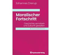 Moralischer Fortschritt: Geschichte vermitteln und Zukunft gestalten