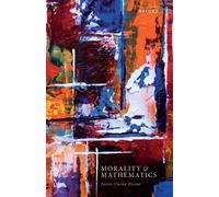 Morality and Mathematics – Oxford University Press