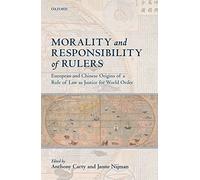 Morality and Responsibility of Rulers: European and Chinese Origins of a Rule of Law as Justice for World Order