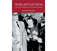Morality and Social Criticism : The Force of Reasons in Discursive Practice