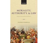 Morality, Authority, and Law: Essays in Second-Personal Ethics I