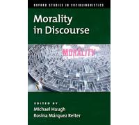 Morality in Discourse (Oxford Studies in Sociolinguistics)
