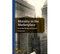 Morality in the Marketplace: Reconciling Theology and Economics