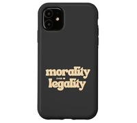 Morality over Legality Moral Code Compass Good Human Be Kind Case for iPhone 11
