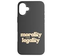 Morality over Legality Moral Code Compass Good Human Be Kind Case for iPhone 16 Plus