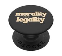 Morality over Legality Moral Code Compass Good Human Be Kind PopSockets Adhesive PopGrip