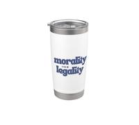 Morality Over Legality Moral Code Compass Good Human Be Kind Stainless Steel Insulated Tumbler