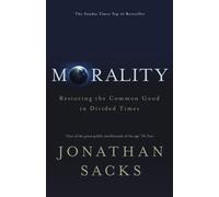 Morality : Restoring the Common Good in Divided Times