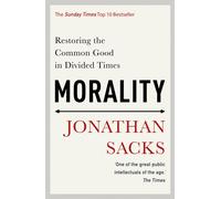 Morality : Restoring the Common Good in Divided Times