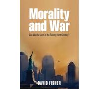 David Fisher Morality and War (Paperback)