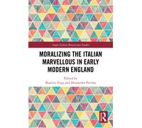 Moralizing the Italian Marvellous in Early Modern England