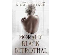 Morally Black Betrothal: A fake fiancee, grumpy/sunshine romance (Morally Black Weddings)