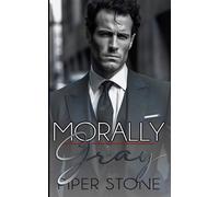 Morally Gray: A Dark Mafia Billionaire Romance