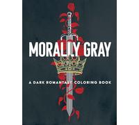 Morally Gray: A Dark Romantasy Coloring Book
