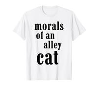 Morals of an Alley Cat Funny Presidential Election Debate T-Shirt