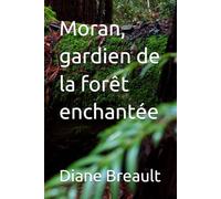 Moran, gardien de la forêt enchantée
