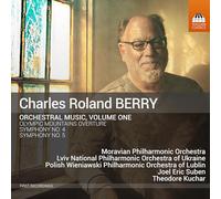 Moravian Philharmonic Orchestra, Lviv National Philharmonic Orchestra of Ukraine, Polish Wieniawski Philharmonic Orchestra of Lublin, Joel Eric Suben, Theodore Kuchar - Charles Roland Berry: Orchestral Music, Vol. 1