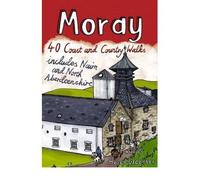 Moray 40 Coast and Country Walks by Webster, Helen ( AUTHOR ) Mar-01-2010 Paperback
