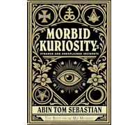 Morbid Kuriosity's: Strange and Unexplained Incidents