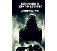 Morbid Poems of Addiction & Homicide