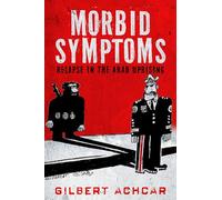 Morbid Symptoms: Relapse in the Arab Uprising