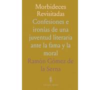 Morbideces Revisitadas: Confesiones e ironías de una juventud literaria ante la fama y la moral