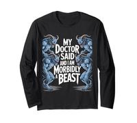 Morbidly Beast Funny Sarcastic Saying Metal Monsters Long Sleeve T-Shirt
