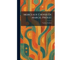 Morceaux Choisis De Marcel Proust