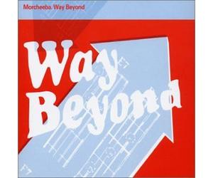 Morcheeba - Way Beyond