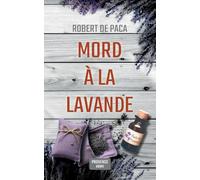 Mord à la Lavande: Provence, Presse und ein Ermittler ohne Ruhe