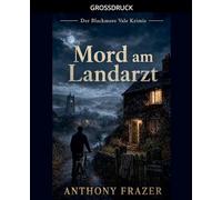 Mord am Landarzt: 5 (Der Blackmore-Vale-Krimis)