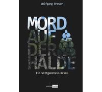 Mord auf der Halde: Ein Wittgenstein-Krimi