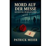 Mord auf der Messe: Ein Fall für Müller & Anner (Müller & Anner ermitteln)