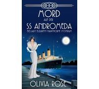 Mord Auf Der SS Andromeda: 1 (Ein Lady Elizabeth Hawthorne Mysterium)