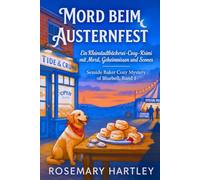 Mord beim Austernfest: Ein Kleinstadtbäckerei-Cosy-Krimi mit Mord, Geheimnissen und Scones (Seaside Baker Cozy Mystery aus Bluebell)
