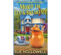 Mord im Bed & Breakfast (Die Sunny-Honey-B&B-Krimis)