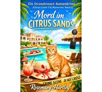 Mord im Citrus Sands: Ein Strandresort-Katzenkrimi (Citrus Coast Cat Mysteries Series)