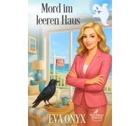 Mord im leeren Haus: Ein Paranormaler Cosy-Krimi (Die Geistermaklerin)