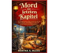Mord im letzten Kapitel: Ein sturmgebundenes Finale, in dem ein Cold Case wieder auftaucht, die Buchbinderei zur Falle wird und die Wahrheit in ein ... (Die Buchbinderei-Krimis von Spindle Bay)