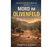 Mord im Olivenfeld: Ein Fall für Kommissar Paul Berger (Kommissar Paul Berger ermittelt auf Mallorca)