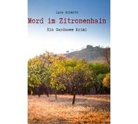 Mord im Zitronenhain: Ein Gardasee Krimi