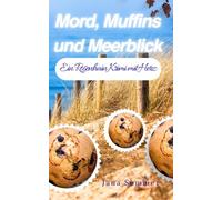 Mord, Muffins und Meerblick: Ein Rosenhain Krimi mit Herz