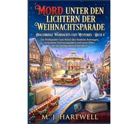 Mord unter den Lichtern der Weihnachtsparade: Ein Weihnachts-Cozy-Krimi über festliche Festwagen, vergrabene Erpressungsakten und einen Killer, der ... (HOLLYBRIDGE WEIHNACHTS-COZY-MYSTERIES)