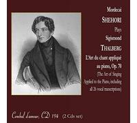 Mordecai Shehori - Sigismond Thalberg: The Art of Singing Applied to the Piano, Op. 70