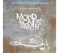 Mordecai Smyth - The Mayor Of Toytown Is Dead