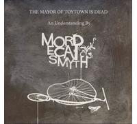 Mordecai Smyth The Mayor Of Toytown Is Dead - Sealed UK vinyl LP album record DODOLP18 Mega Dodo 2017