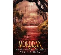 Mordizan (The Wraithwood Trilogy)