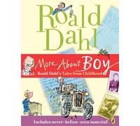 More About Boy: Roald Dahl's Tales from Childhood