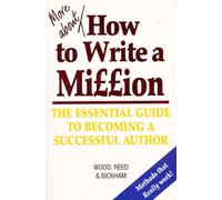 More about How to Write a Million: The Essential Guide to Becoming a Successful Author