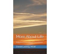 More About Life: Reflections from a Hospice Social Worker